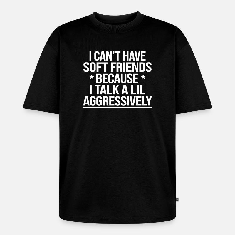 Citation agressive de petit discours - T-shirt Premium bio oversize Unisexe - noir