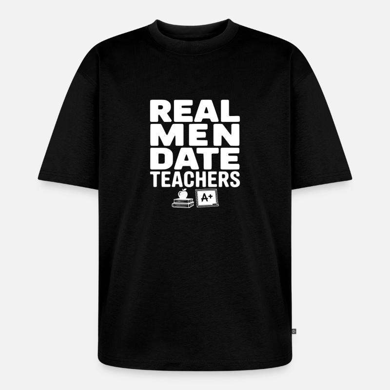 Echte Männer daten Lehrer - Unisex Premium Oversized Bio T-Shirt - Schwarz