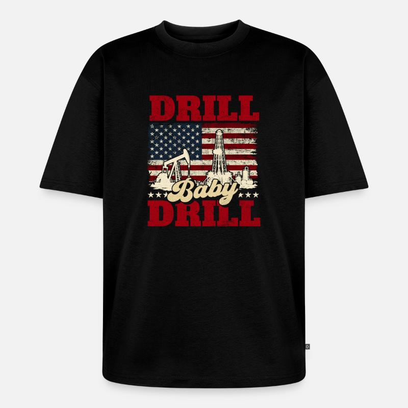 Drill Baby Bohrer Ölfeldarbeiter - Unisex Premium Oversized Bio T-Shirt - Schwarz