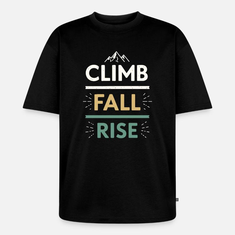 Climbs Falls Raises Mountain - Unisex Premium Oversized Bio T-Shirt - Schwarz