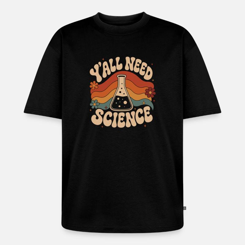 Yall Need Science - Unisex Premium Oversized Bio T-Shirt - Schwarz