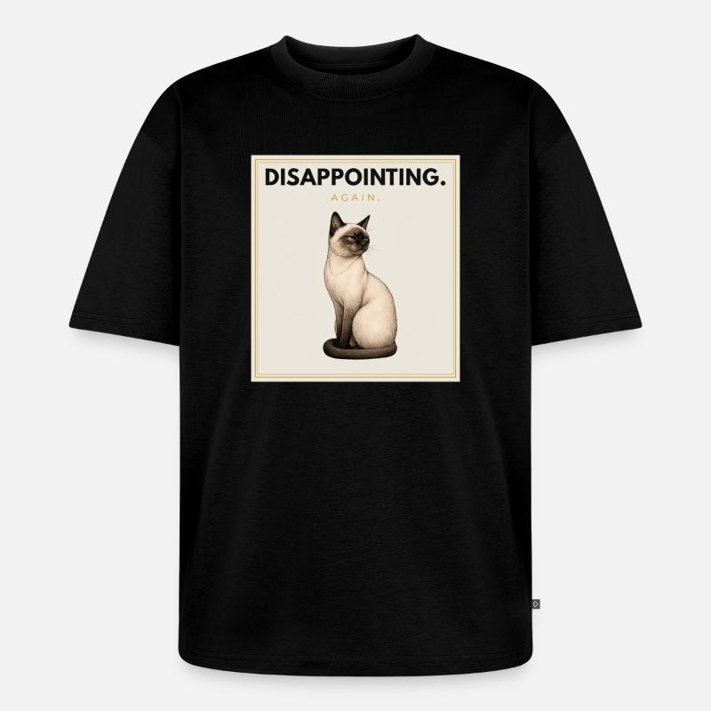 DÉCEVANT. Noble Chat Sarcastique Conception du Mème - T-shirt Premium bio oversize Unisexe - noir