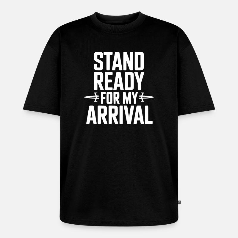 Préparez-vous à mon arrivée - T-shirt Premium bio oversize Unisexe - noir