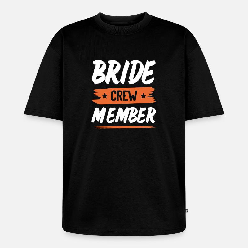 Bride Crew - Unisex Premium Oversized Bio T-Shirt - Schwarz