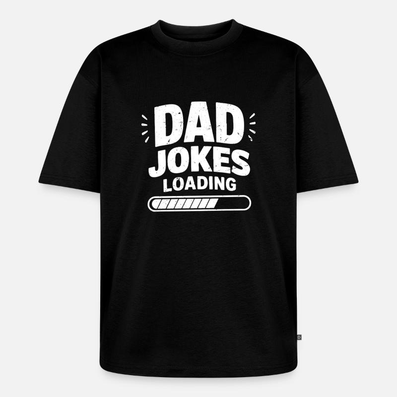 dad jokes loading - Unisex Premium Oversized Bio T-Shirt - Schwarz