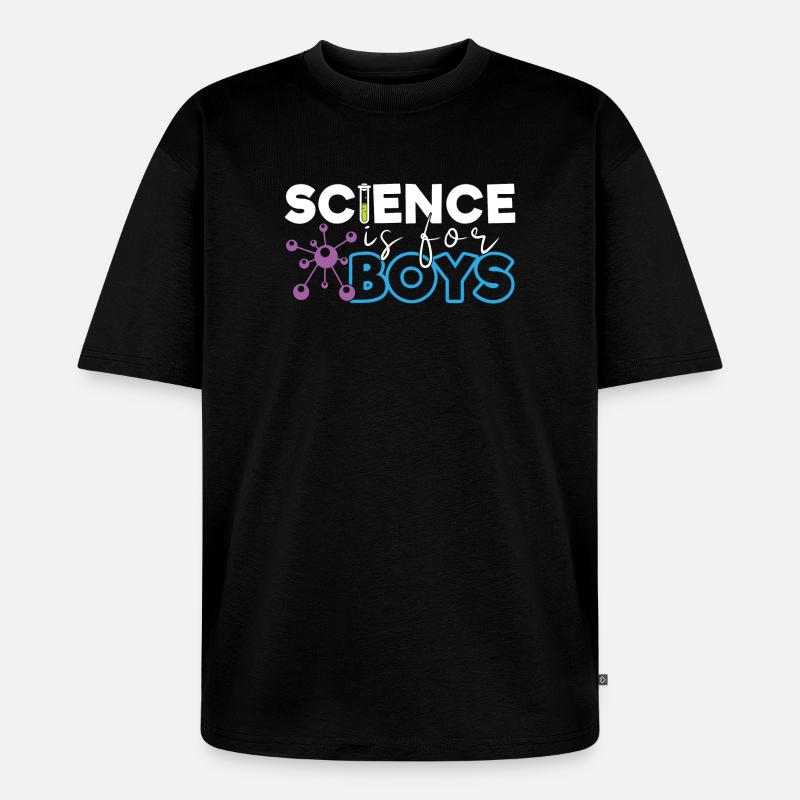 La science, c’est pour les garçons - T-shirt Premium bio oversize Unisexe - noir