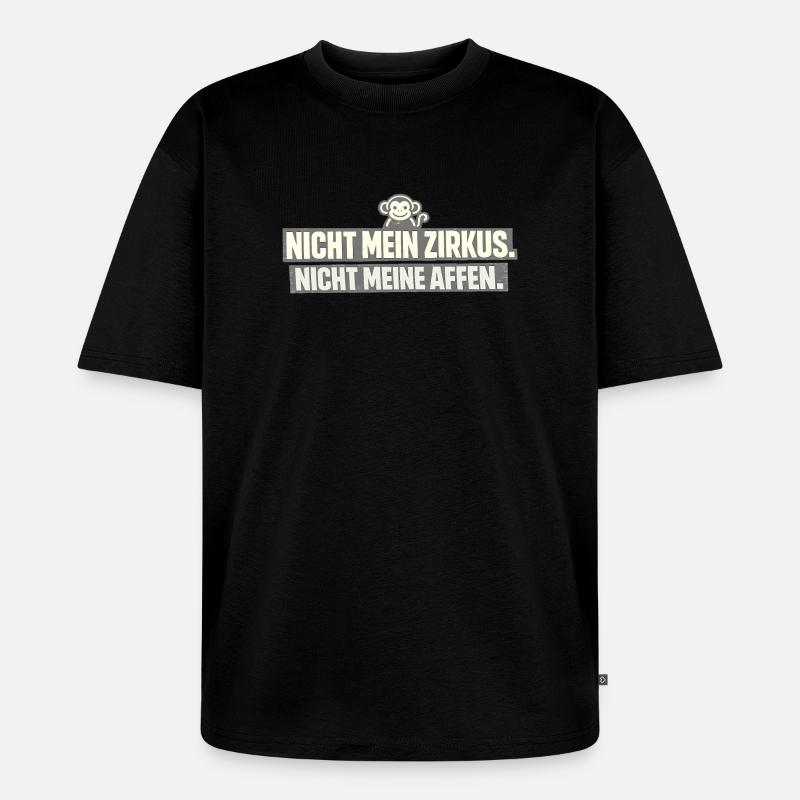 Pas mon cirque, pas mes singes - T-shirt Premium bio oversize Unisexe - noir
