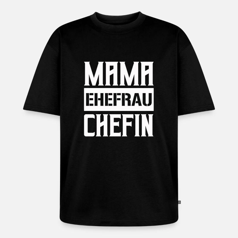 mama ehefrau chefin - Unisex Premium Oversized Bio T-Shirt - Schwarz