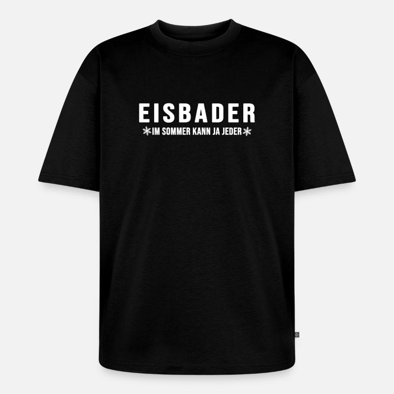 Eisbader Winterschwimmer Eisbaden Wintersport - Unisex Premium Oversized Bio T-Shirt - Schwarz