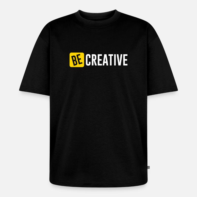 Be Creative Inspiration Design - Unisex Premium Oversized Bio T-Shirt - Schwarz