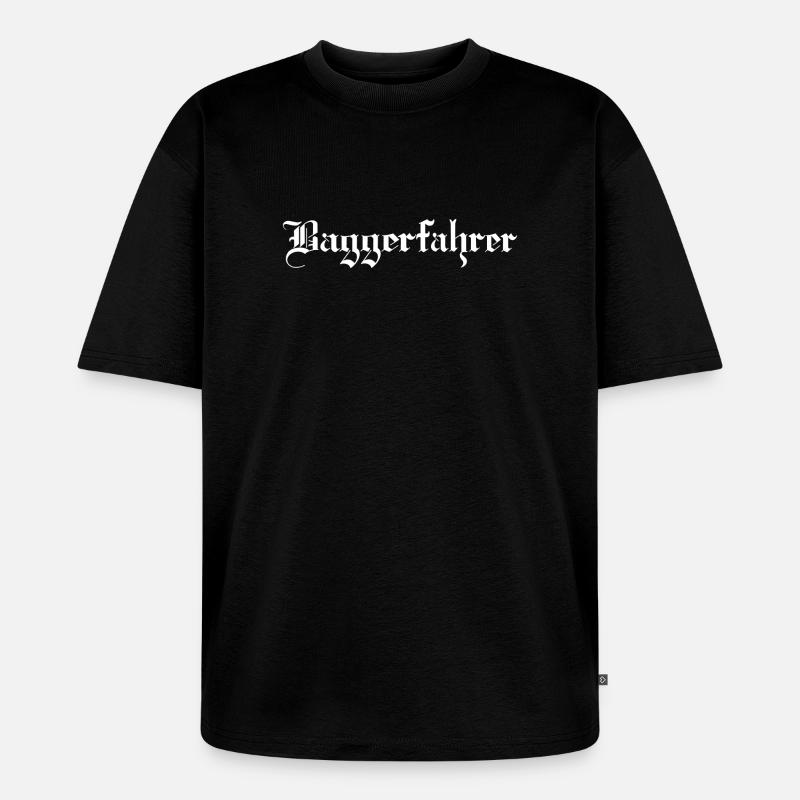 Der Baggerfahrer - Unisex Premium Oversized Bio T-Shirt - Schwarz