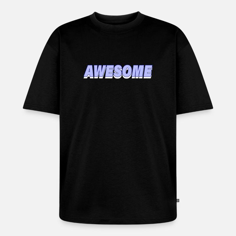AWESOME - Unisex Premium Oversized Bio T-Shirt - Schwarz