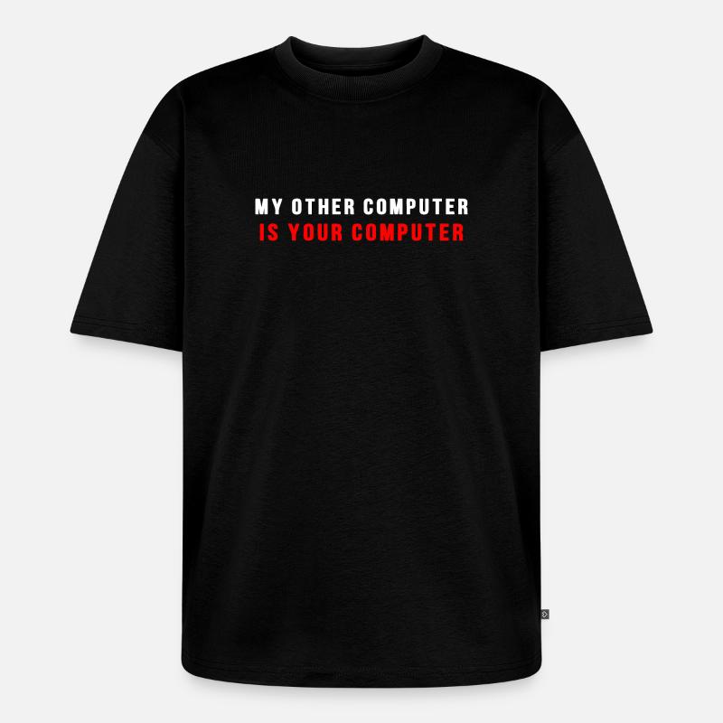 Mein anderer Computer ist dein Computer - Unisex Premium Oversized Bio T-Shirt - Schwarz