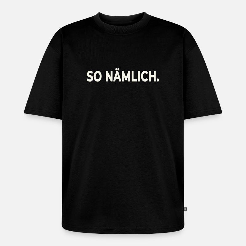 THAT'S HOW IT IS. – Statement Design - Unisex Premium Oversized Organic T-Shirt - black