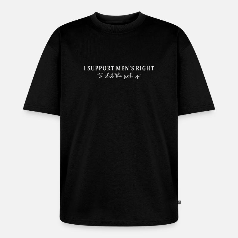 Lustiges Feministisches Statement Design - Unisex Premium Oversized Bio T-Shirt - Schwarz