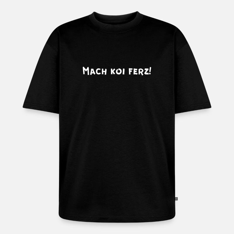 Mach koi ferz - Unisex Premium Oversized Bio T-Shirt - Schwarz