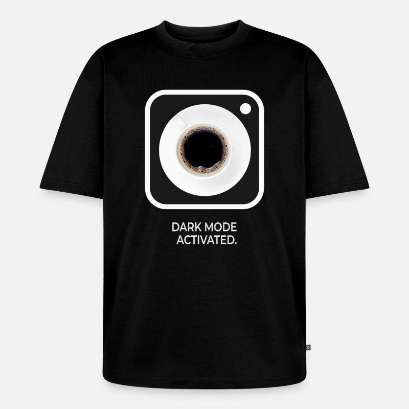 Dark Mode Activated Kaffee Spruch Design - Unisex Premium Oversized Bio T-Shirt - Schwarz