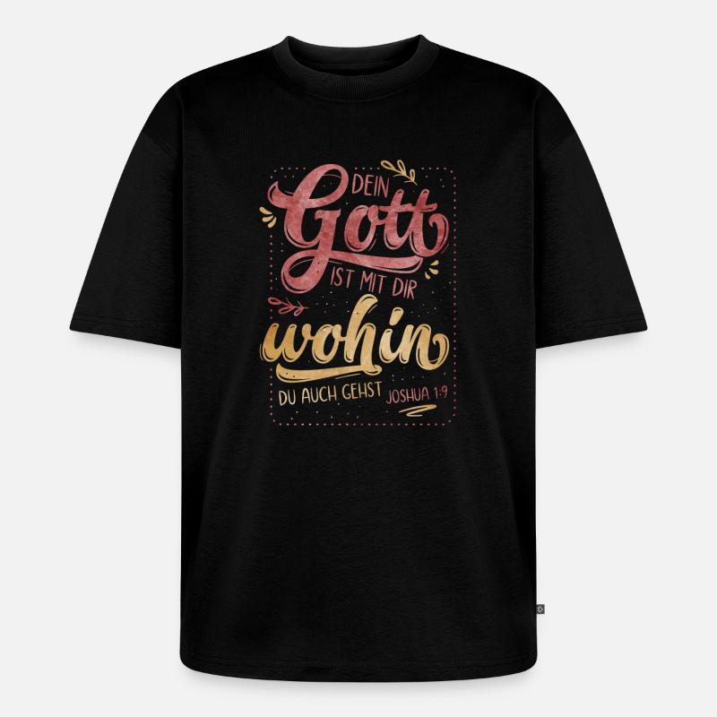 Dein Gott Ist Mit Dir - Unisex Premium Oversized Bio T-Shirt - Schwarz
