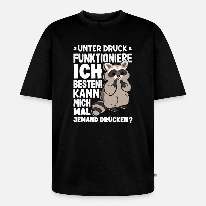 I function best under pressure - Unisex Premium Oversized Organic T-Shirt - black