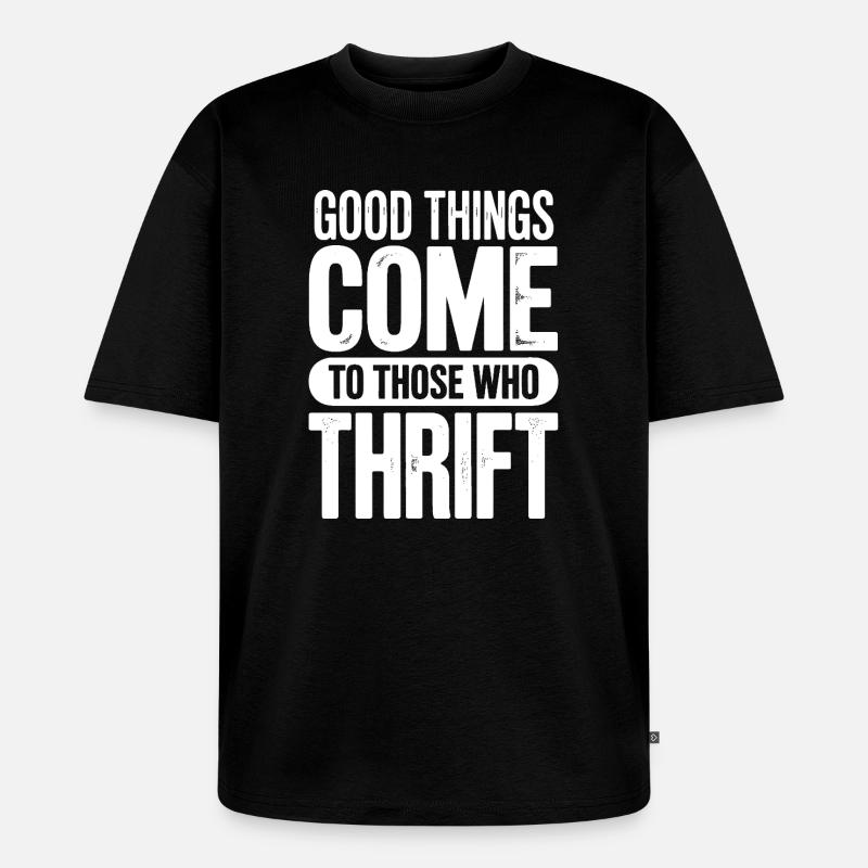Thrift Chic Gute Dinge - Unisex Premium Oversized Bio T-Shirt - Schwarz