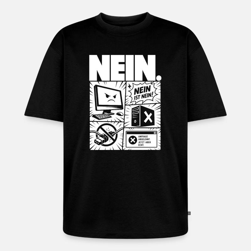 Nein ist Nein Computer IT Design - Unisex Premium Oversized Bio T-Shirt - Schwarz