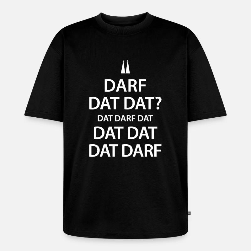 Darf dat dat? - Unisex Premium Oversized Bio T-Shirt - Schwarz