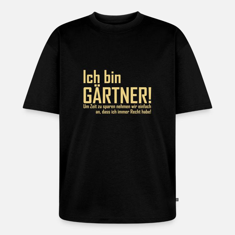 ich bin gärtner - Unisex Premium Oversized Bio T-Shirt - Schwarz
