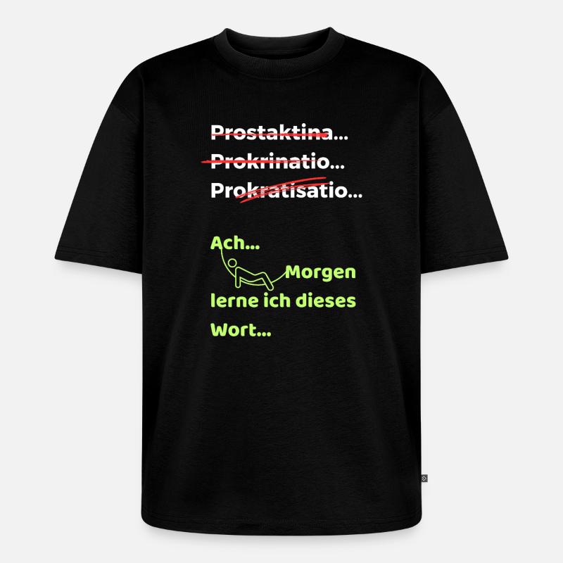 Prokrastination Witz lustiger Spruch Hängematte - Unisex Premium Oversized Bio T-Shirt - Schwarz