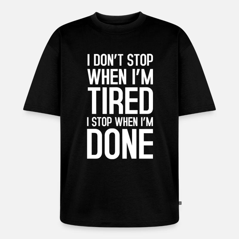 I don't stop - Unisex Premium Oversized Bio T-Shirt - Schwarz