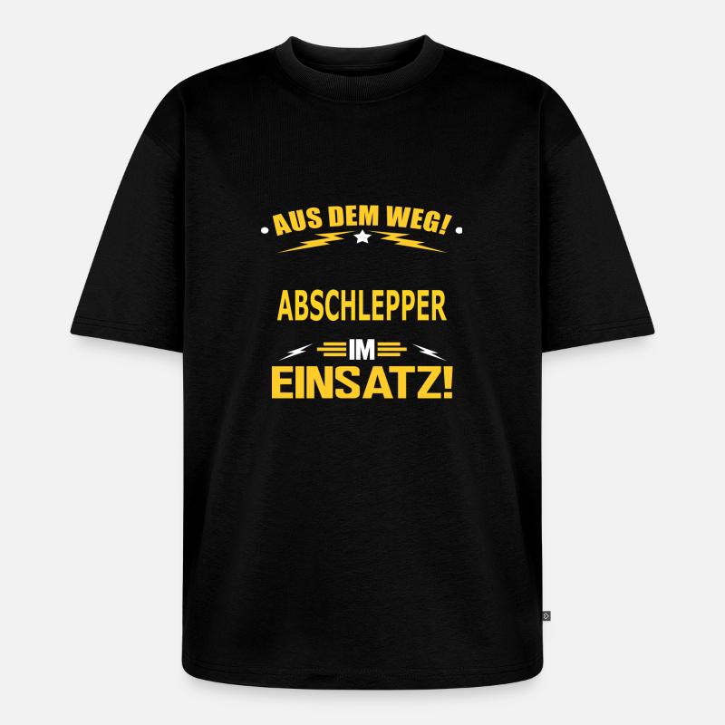 ABSCHLEPPER - Unisex Premium Oversized Bio T-Shirt - Schwarz