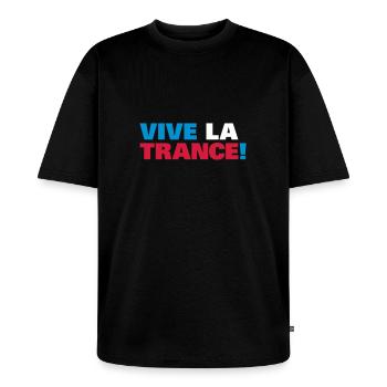 Trance - Vive la Trance ! - Unisex Premium Oversized Organic T-Shirt - black - Front - Thijin (182cm) & Selfina (174cm)