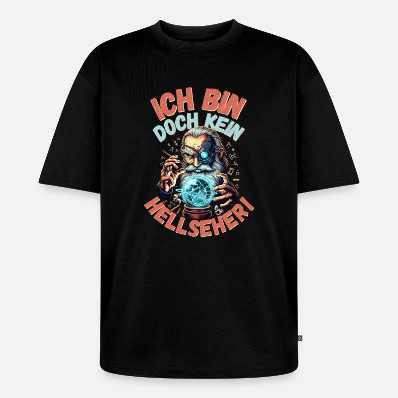 Bin doch kein Hellseher - Unisex Premium Oversized Bio T-Shirt - Schwarz
