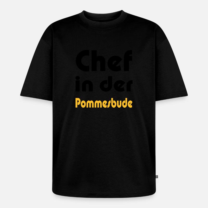Chef in der Pommesbude - Unisex Premium Oversized Bio T-Shirt - Schwarz