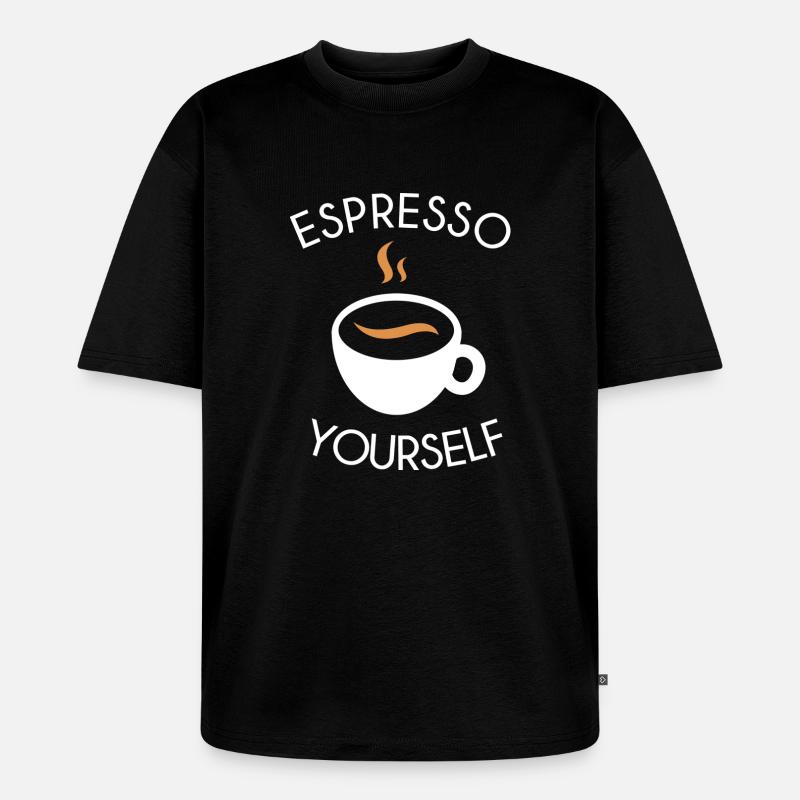 Espresso yourself - Unisex Premium Oversized Bio T-Shirt - Schwarz