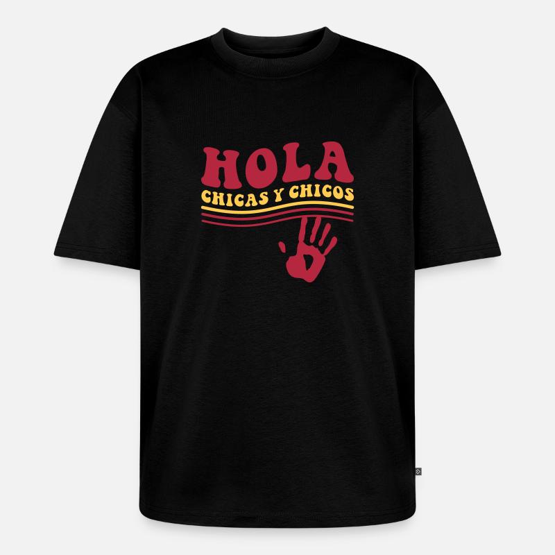 Hola chicas y chicos - T-shirt Premium bio oversize Unisexe - noir