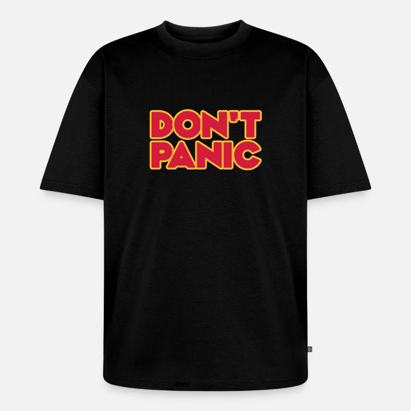Don't Panic 2zeilig - Unisex Premium Oversized Bio T-Shirt - Schwarz