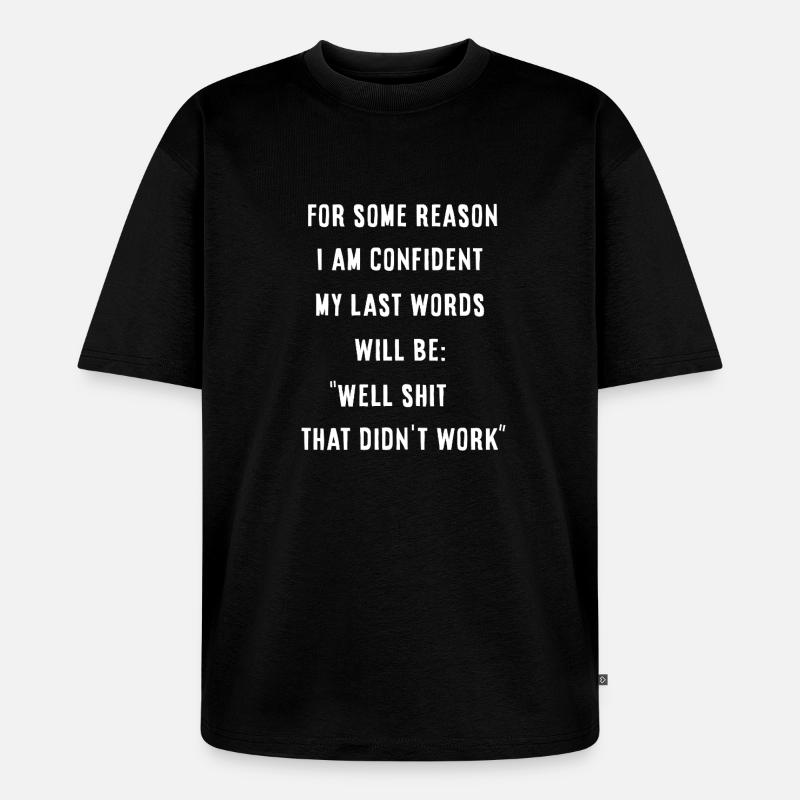 That didn't work - Unisex Premium Oversized Bio T-Shirt - Schwarz