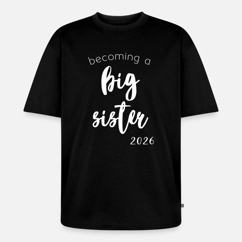 Werde Große Schwester 2026 - Unisex Premium Oversized Bio T-Shirt - Schwarz