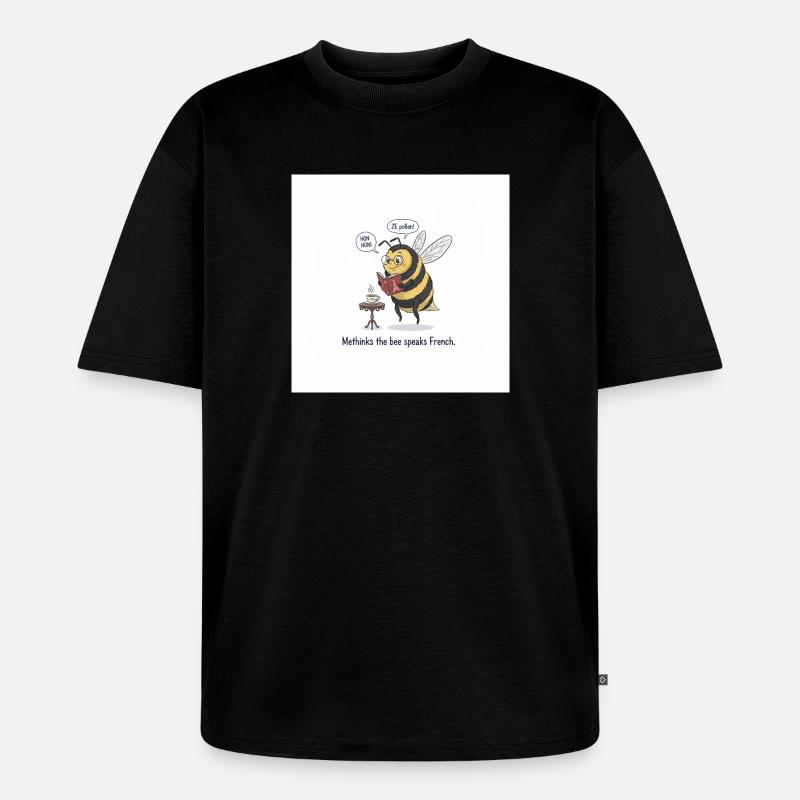 Bee apprend le français : Méthinks - T-shirt Premium bio oversize Unisexe - noir