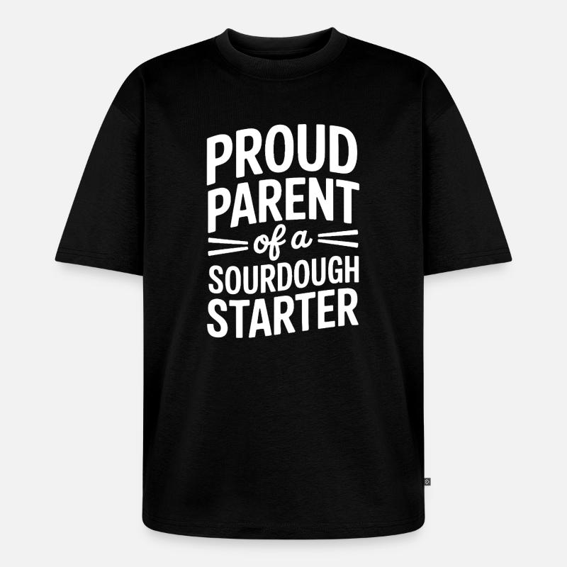 Stolzer Elternteil eines Sauerteigstarters - Unisex Premium Oversized Bio T-Shirt - Schwarz