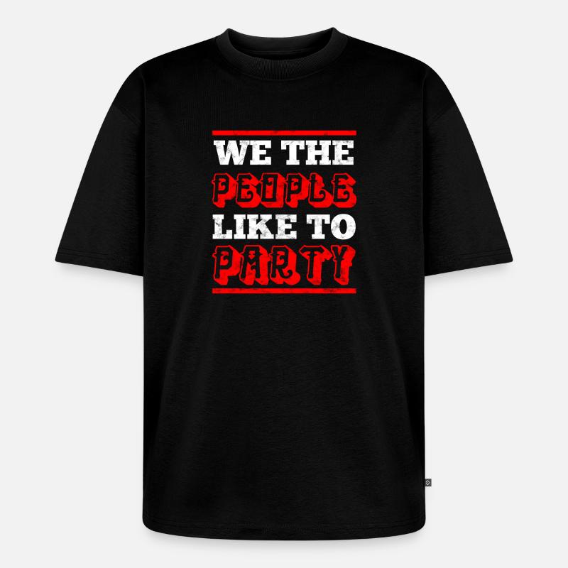 Wir feiern gerne - Partyshirt - Unisex Premium Oversized Bio T-Shirt - Schwarz