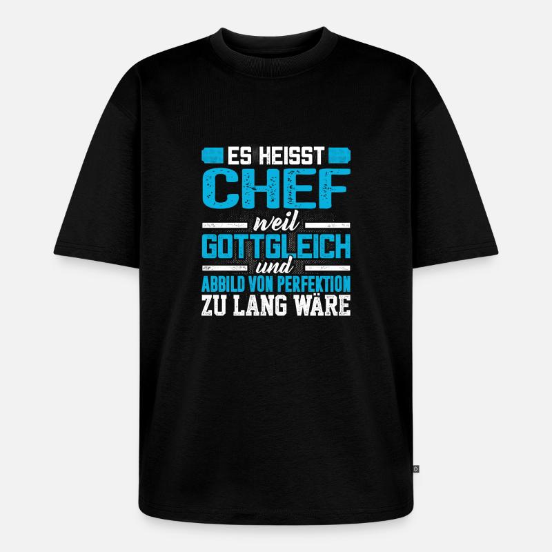 CHEF - Perfekt - Unisex Premium Oversized Bio T-Shirt - Schwarz