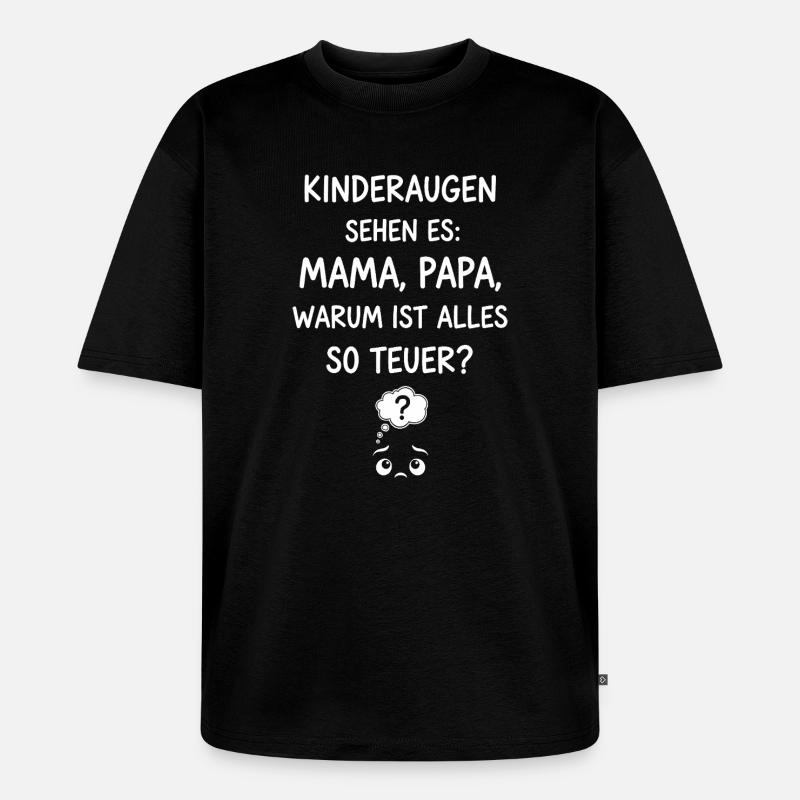 Why is everything so expensive? - Unisex Premium Oversized Organic T-Shirt - black