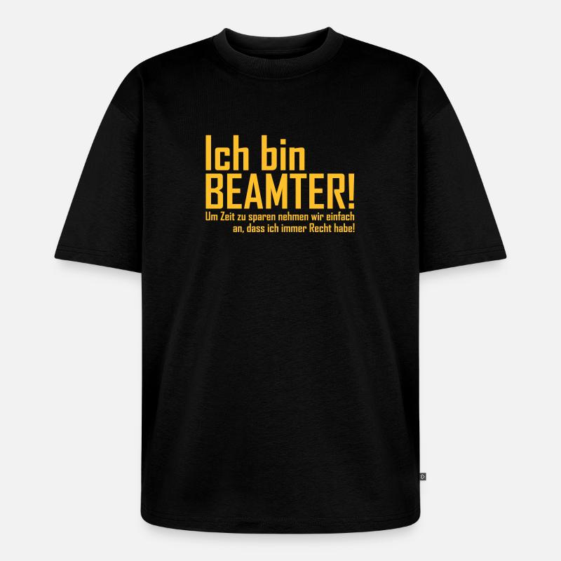beamter - Unisex Premium Oversized Bio T-Shirt - Schwarz