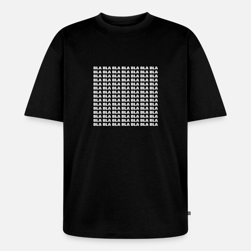 BlaBlaBla - Unisex Premium Oversized Bio T-Shirt - Schwarz