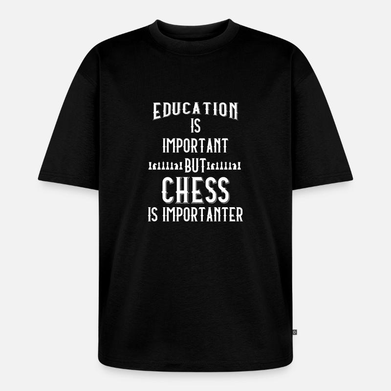 Echecs - Echecs - Echecs - Education - T-shirt Premium bio oversize Unisexe - noir
