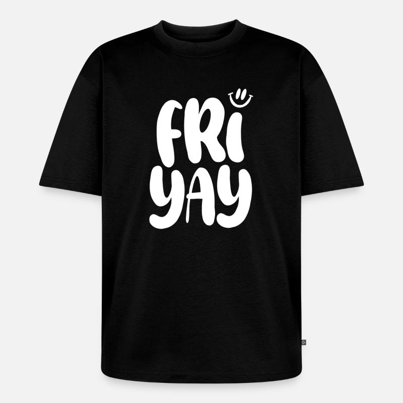 Friyay Friday - Unisex Premium Oversized Bio T-Shirt - Schwarz