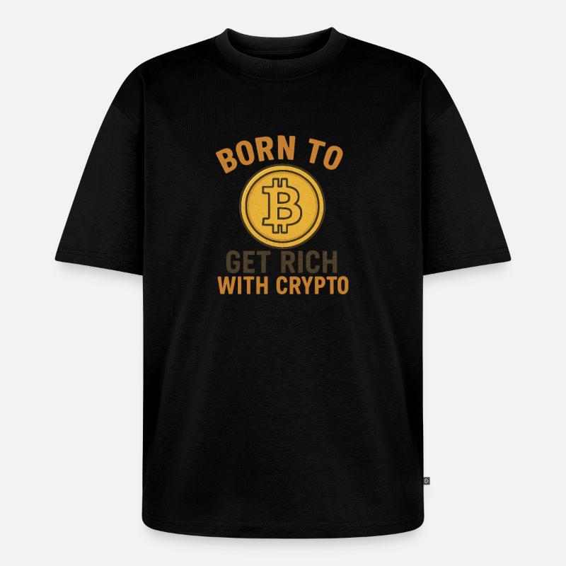 Get Rich with Crypto - Unisex Premium Oversized Bio T-Shirt - Schwarz