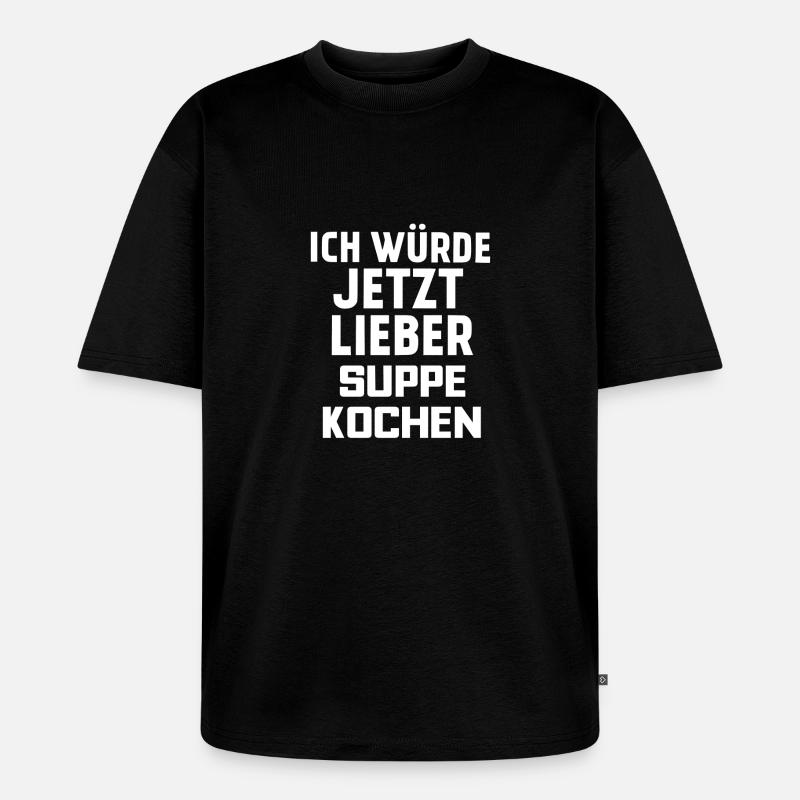 SUPPE KOCHEN - Unisex Premium Oversized Bio T-Shirt - Schwarz