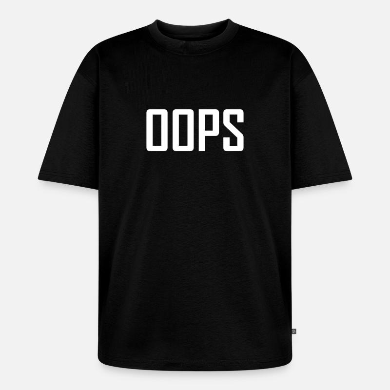 oops - Unisex Premium Oversized Bio T-Shirt - Schwarz